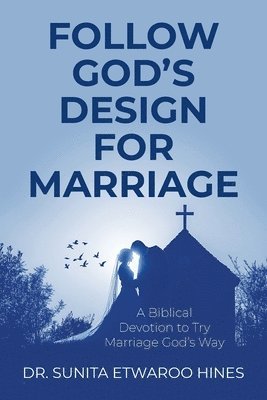 bokomslag Follow God's Design for Marriage: A Biblical Devotion to Try Marriage God's Way