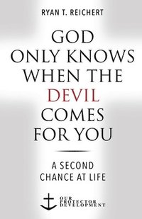 bokomslag God Only Knows When the Devil Comes for You