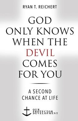 bokomslag God Only Knows When the Devil Comes for You