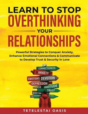 bokomslag Learn to Stop Overthinking Your Relationships