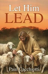 bokomslag Let Him Lead