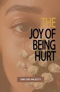 bokomslag Joy of Being Hurt