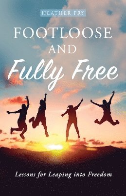 bokomslag Footloose and Fully Free
