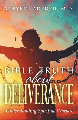 bokomslag Bible Truth about Deliverance