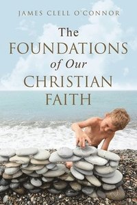 bokomslag Foundations of Our Christian Faith