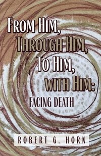 bokomslag From Him, Through Him, to Him, with Him