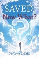 bokomslag Saved, Now What?