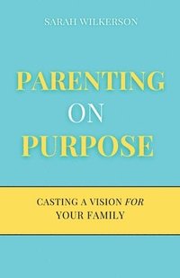 bokomslag Parenting on Purpose