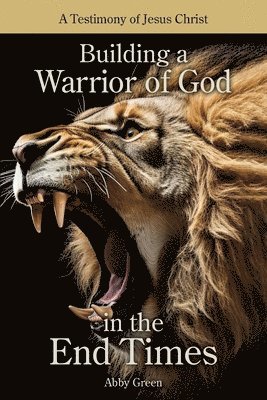 Building a Warrior of God in the End Times