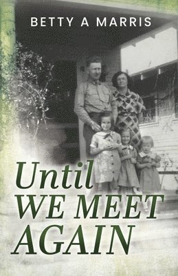 Betty A Marris, Betty A. Marris - Until We Meet Again, Häftad