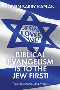 bokomslag Biblical Evangelism Is to the Jew First!