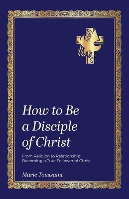 bokomslag How to Be a Disciple of Christ