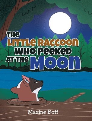 bokomslag The Little Raccoon Who Peeked at the Moon