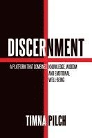bokomslag Discernment A Platform That Combines Knowledge, Wisdom And Emotional Well -Being