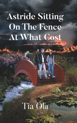 Tia Ola, Ola,Tia, - Astride Sitting On The Fence At What Cost, Inbunden