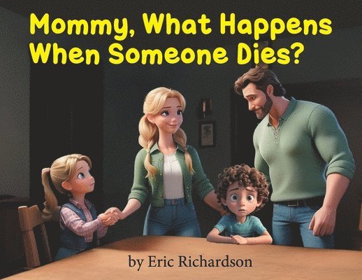 Mommy What Happens When Someone Dies?