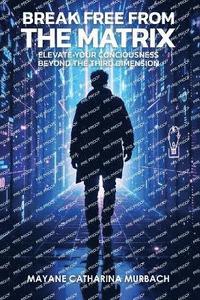 bokomslag Break Free from the Matrix