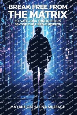 bokomslag Break Free from the Matrix