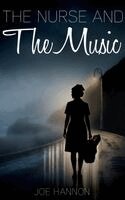 Joe Hannon - Nurse and The Music, Inbunden