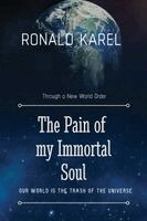 Ronald Karel - Pain of My Immortal Soul, Häftad