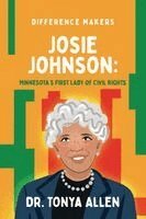 Tonya Allen - Josie Johnson: Minnesota's First Lady of Civil Rights, Inbunden