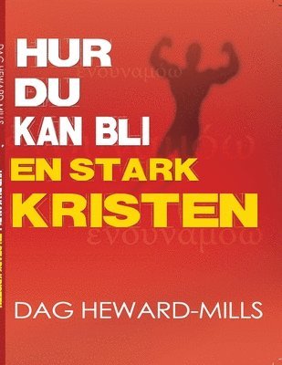 Dag Heward-Mills - Hur du kan bli en stark kristen, Häftad