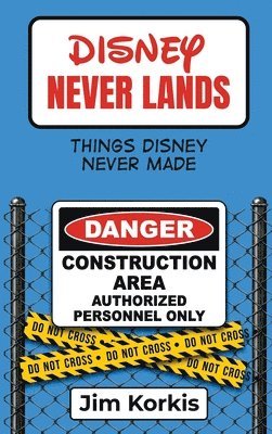 Jim Korkis - Disney Never Lands, Inbunden