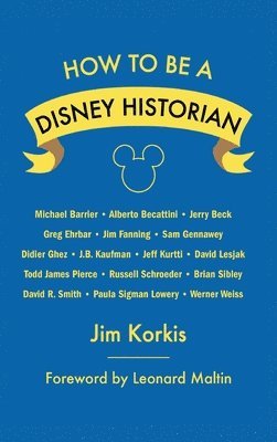 bokomslag How to Be a Disney Historian