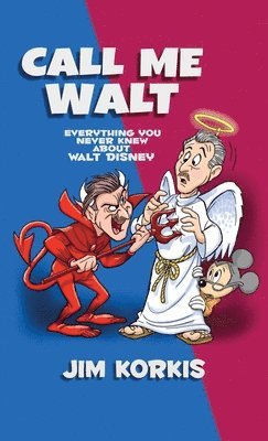 Jim Korkis - Call Me Walt, Inbunden