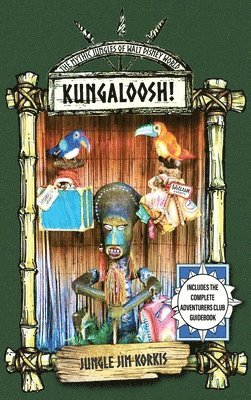 bokomslag Kungaloosh!: The Mythic Jungles of Walt Disney World