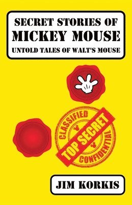 Jim Korkis - Secret Stories of Mickey Mouse, Häftad