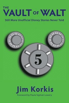 bokomslag The Vault of Walt: Volume 5: Additional Unofficial Disney Stories Never Told