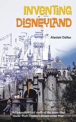 bokomslag Inventing Disneyland