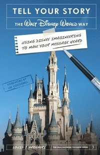 bokomslag Tell Your Story the Walt Disney World Way