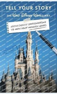 bokomslag Tell Your Story the Walt Disney World Way