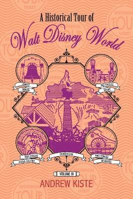 A Historical Tour of Walt Disney World 1