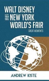 bokomslag Walt Disney and the 1964-1965 New York World's Fair