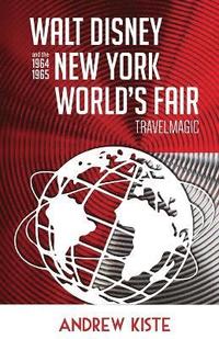 bokomslag Walt Disney and the 1964-1965 New York World's Fair