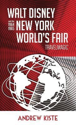 bokomslag Walt Disney and the 1964-1965 New York World's Fair