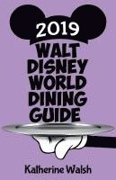 bokomslag Walt Disney World Dining Guide 2019