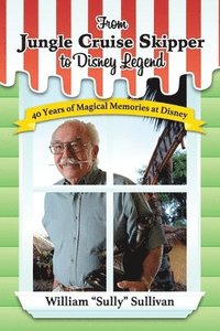 bokomslag From Jungle Cruise Skipper to Disney Legend