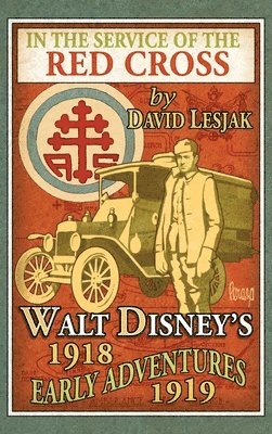 bokomslag In the Service of the Red Cross: Walt Disney's Early Adventures: 1918-1919