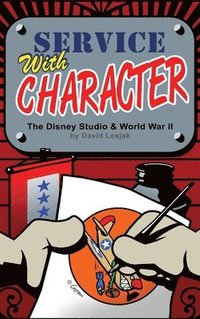 bokomslag Service with Character: The Disney Studios and World War II