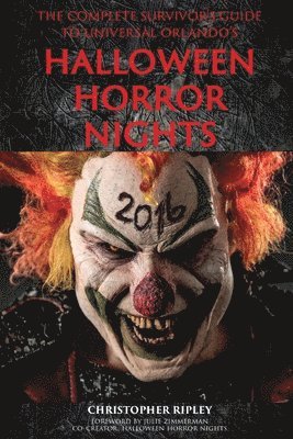 bokomslag The Complete Survivor's Guide to Universal Orlando's Halloween Horror Nights