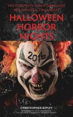 bokomslag The Complete Survivor's Guide to Universal Orlando's Halloween Horror Nights