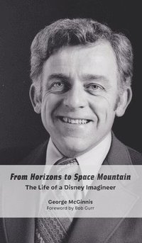 bokomslag From Horizons to Space Mountain: The Life of a Disney Imagineer
