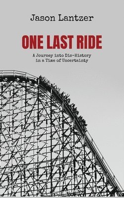 Jason S Lantzer - One Last Ride, Häftad