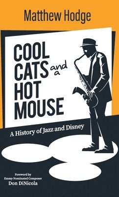 Matthew Hodge - Cool Cats and a Hot Mouse, Inbunden