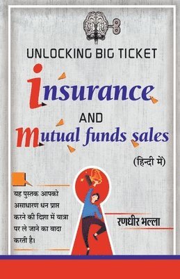 bokomslag Unlocking Big Ticket Insurance and Mutual Funds Sales (In Hindi)