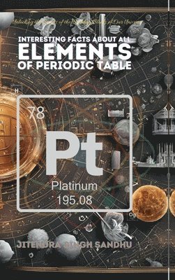 bokomslag Interesting Facts About All Elements of Periodic Table